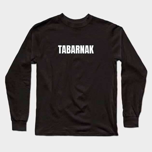 Tabarnak Long Sleeve T-Shirt by Axiomfox